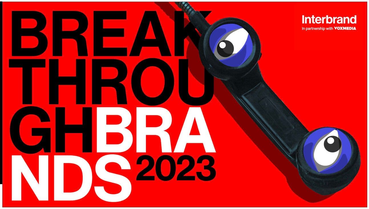 What to learn from Interbrand’s Breakthrough Brands